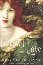 Mortal Love Hardcover Elizabeth Hand