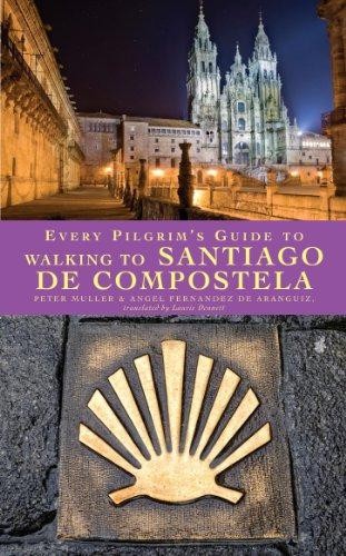 Every Pilgrim's Guide to Walking to Santiago de Compostela - Muller, Peter