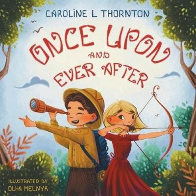 Once Upon and Ever After by Caroline L Thornton [Paperback]