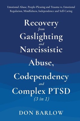 Recovery from Gaslighting & Narcissistic Abuse, Codependency & Complex PTSD (3,
