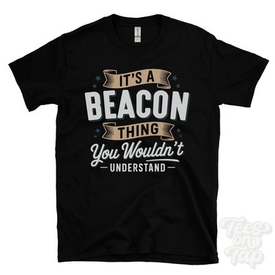 IT'S A BEACON THING YOU WOULD'T UNDERSTAND T-SHIRT Name Nachname Familie Geschenk