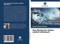 Moussa Bamba Mahan | Das Mysterium Gottes Endlich Offenbart! | Taschenbuch