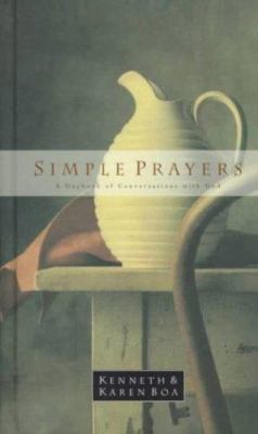 Simple Prayers: A Daybook of Conversations with God by Boa, Kenneth
