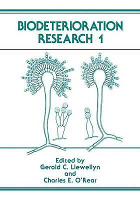 Biodeterioration Research 1 by Llewellyn, Gerald C., O'Rear, Charles E.