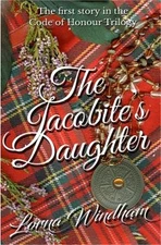 The Jacobite's Daughter: The First Story in the Code of Honour Trilogy (Paperbac