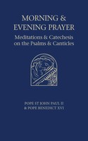 Morning And Evening Prayer Meditations And Catechesis On Psalms And Canticles