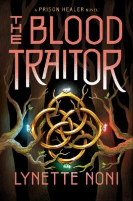 The Blood Traitor (The Prison Healer, 3), Noni, Lynette, 9780358434603