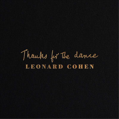 Leonard Cohen Thanks for the Dance (Vinyl) 12'' Album