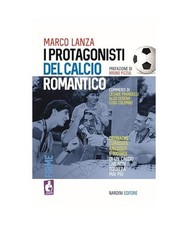 I protagonisti del calcio romantico, Lanza, Marco