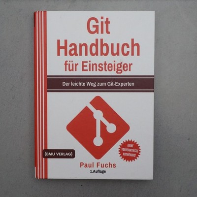 Git Handbuch für Einsteiger: Der leichte Weg zum Git-Exp... | Buch | Zustand gut