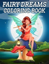 Fairy Dreams Coloring Book: Gorgeous Fairy Coloring Books for Girls by Nick Mars