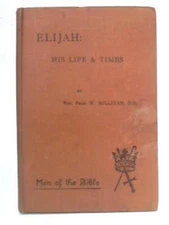 Elijah: His Life and Times (W. Milligan) (ID:13623)