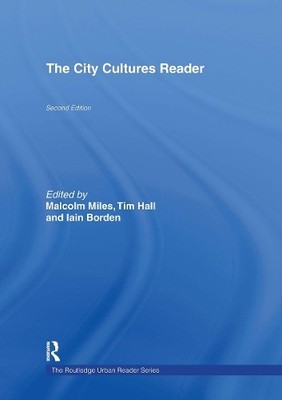 The City Cultures Reader by Iain Borden, Tim Hall, Malcolm Miles - 9780415302449