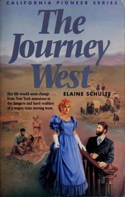 The Journey West (California Pioneer Series, Book I) by Schulte, Elaine L., Good