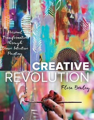 Creative Revolution: Personal Transformation through Brave Intuitive Painting Bo