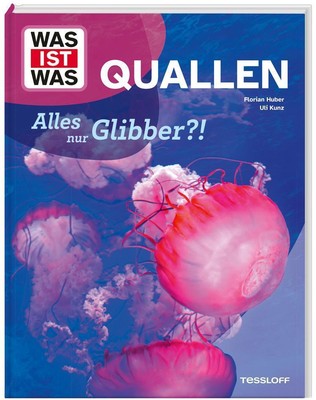 WAS IST WAS Quallen. Alles nur Glibber?! Uli Kunz