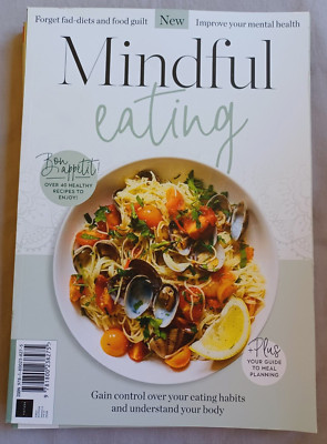 Mindful Eating - New Magazine, First Edition. Your Guide to meal planning