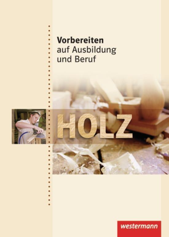 Thumbnail - Vorbereiten Auf Ausbildung Und Beruf. Schülerbuch. Holz Axel Brunk