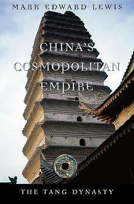 China's Cosmopolitan Empire: The Tang Dynasty by Mark Edward Lewis...