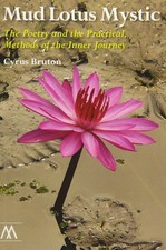 Mud Lotus Mystic: The Poetry and the Practical, Methods of the I