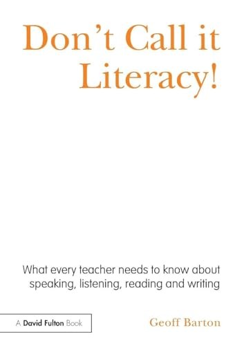 Dont Call it Literacy What every teacher needs to by Geoff Barton PAPERBACK - Image 2