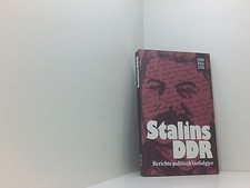 Stalins DDR: Berichte politisch Verfolgter Be...