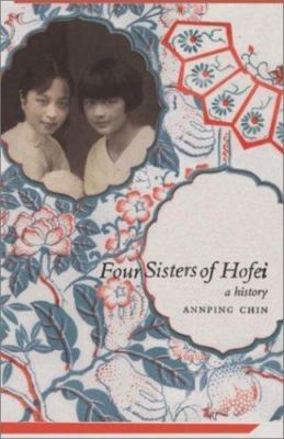 Four Sisters of Hofei: A History / Annping Chin / Scribner / Hardcover NEW 