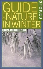 Stokes Guide to Nature in Winter by Stokes, Donald W.; Lillian