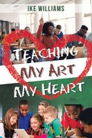 Ike Williams | Teaching My Art My Heart | Taschenbuch | Englisch (2022)