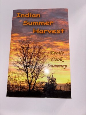 Indian Summer Harvest Etoile Cook Sweeney 2007 Fiction Lulu.com