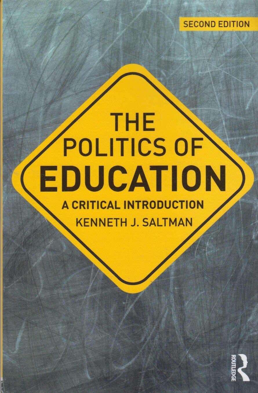 The Politics of Education: A Critical Introduct... - Kenneth J Saltman - Good...