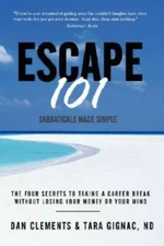 Escape 101: The Four Secrets to Taking a Sabbatical or Career Break Witho - GOOD