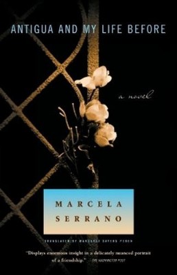 Marcela Serrano Antigua and My Life Before (Taschenbuch)