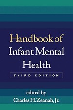 Handbook of Infant Mental Health, Third Edition,Charles H. Zeana
