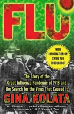 Flu: The Story of the Great Influenza Pandemic of 1918 and the Search for t...