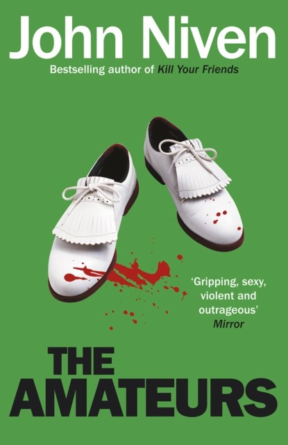 The Amateurs by John Niven (Paperback Book)