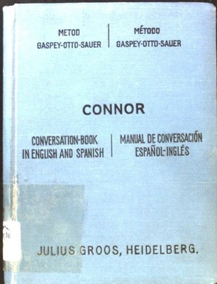 Conversation-Book in English and Spanish for the use of Schools and Travellers;