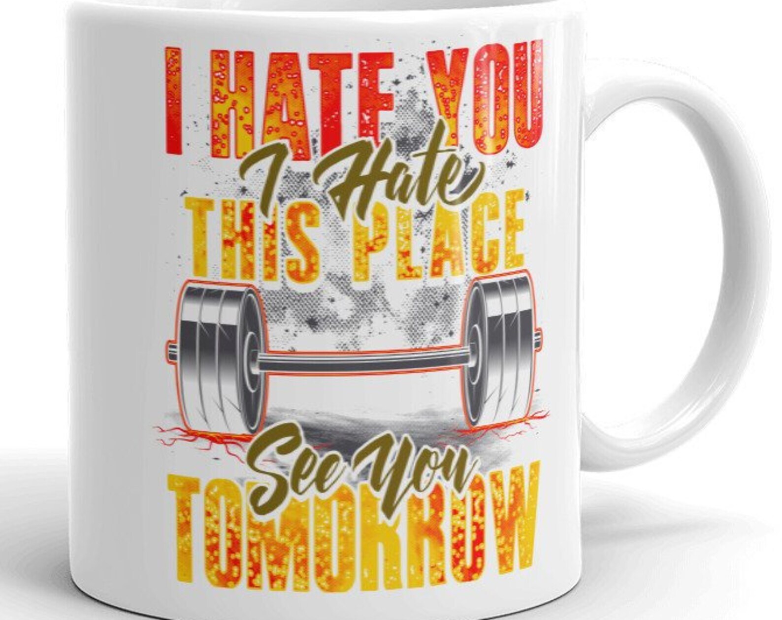 Hate You Hate This Place See You Tomorrow Workout Coffee Mug