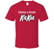 Gimme A Break Kit Kat Candy T Shirt