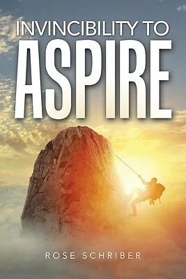 Invincibility to Aspire by Schriber, Rose -Paperback - Picture 1 of 1