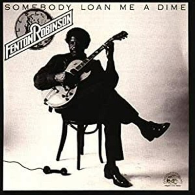 Fenton Robinson Somebody Loan Me A Dime Music CDs New