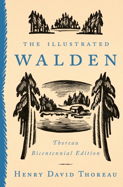The Illustrated Walden Thoreau Bicentennial  by Henry David Thoreau HARDBACK