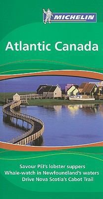 Michelin Green Guide Atlantic Canada, 1e (Green Guide/Michelin) by Michelin
