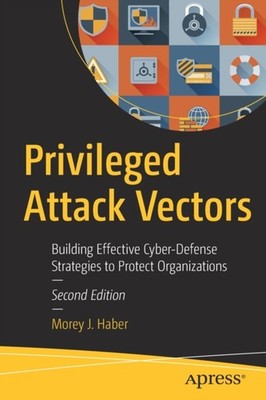 Privileged Attack Vectors by Morey J. Haber PAPERBACK 9781484259139