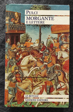 Pulci - Morgante e Lettere - Le Betulle - Sansoni 1984