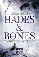 Hades & Bones: Tochter Der Unterwelt | Anna Lukas | Taschenbuch | Hades & Bones