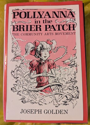 Pollyanna in the Brier Patch: The Community Arts Movement