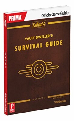Fallout 4 Vault Dweller's Survival Guide by Von Esmarch, Nick 0744016304