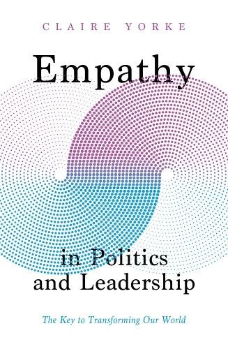 Empathy in Politics and Leadership: The Key by Claire Yorke (HB 2025) - Image 3