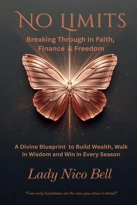 No Limits: Breaking Through In Faith, Finance & Freedom by Nico Bell Paperback B